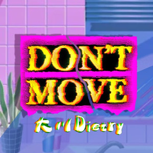 don't move