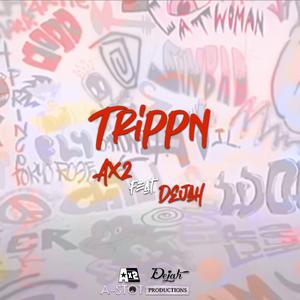 Trippn (feat. Dejah)