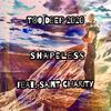 Too Deep 2020 - Shapeless (feat. Saint Charity)