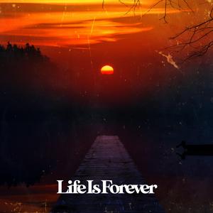 Life is Forever (feat. EKH)
