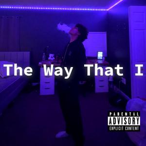 The Way That I