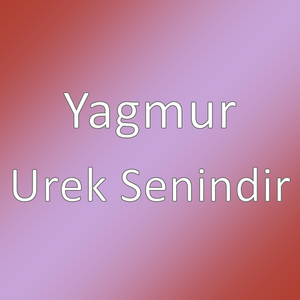 Urek Senindir