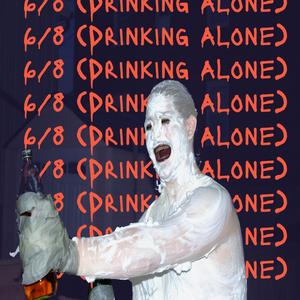 6/8 (Drinking Alone)