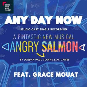 Any Day Now (feat. Grace Mouat) (Studio Cast Recording)