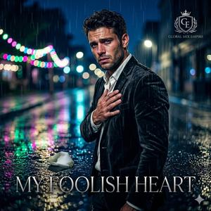 MY FOOLISH HEART