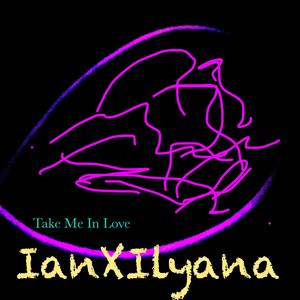 Take Me In Love (Make It Rain Bucks Version)