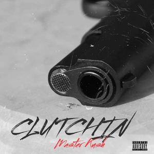 Clutchin'