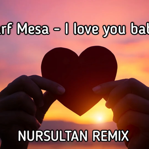 I Love You Baby (Nursultan Remix)