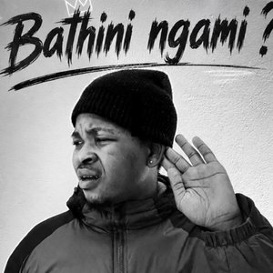 Bathini ngami?
