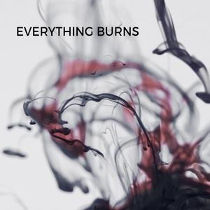 Everything Burns