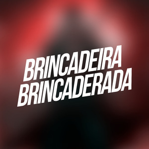 Brincadeira Brincaderada