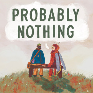 Probably Nothing