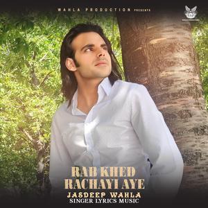 RAB KHED RACHAYI AYE