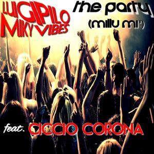 The Party (Millu Mì) (feat. Ciccio Corona) ((Original Extended Mix))