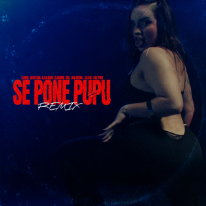 Se Pone Pupu Remix