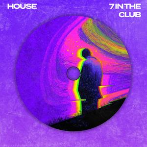7 IN THE CLUB (HOUSE)