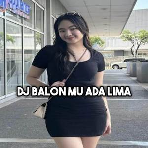 DJ BALONKU ADA LIMA JJ MANGKANE