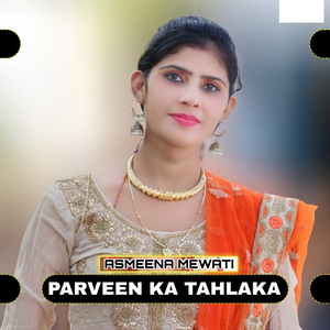 Parveen ka Tahlaka, Pt.2