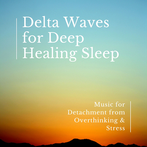 Music for Detachment from Overthinking & Stress