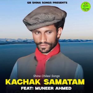 Kachak Samatam (Shina Chilasi Song) (feat. Muneer Ahmed)