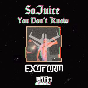 You Don't Know (Exoform Edit)