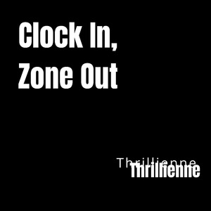 Clock In, Zone Out