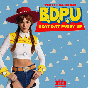 B.D.P.U (beat dat pussy up)