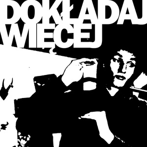 DOKŁADAJ WIĘCEJ