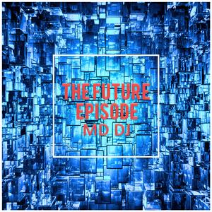 The Future Episode (Original Mix)