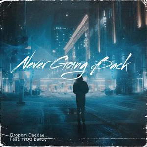 Never Going Back (feat. 1200 Beezy)
