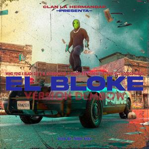 EL BLOKE (BLACK DAY) [VERSION DEMBOW] (feat. MIMO YENZ, EL INTERROGATIVO, ROBERT PIEL MORENA, EL BABY KILO & CODIGO NUEVO)