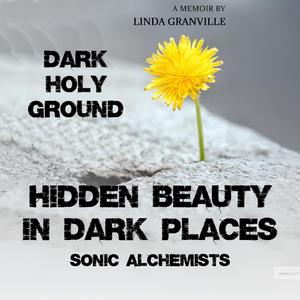 Hidden Beauty in Dark Places