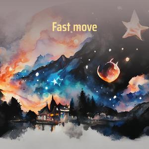 Fast move