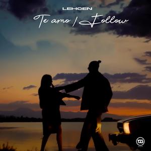 Te amo / Follow