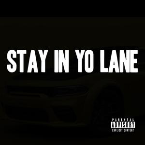 Stay In Yo Lane