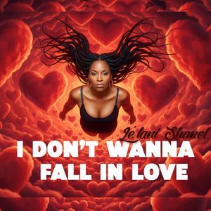i dont wanna fall in love