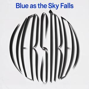 Blue as the Sky Falls