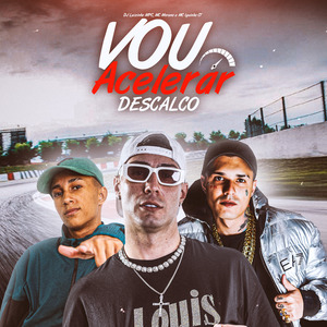 Vou Acelerar Descalço