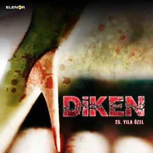 Diken (25. Yıla Özel)