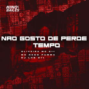 Nao Gosto de Perde Tempo