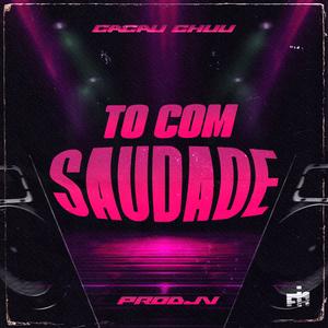 Tô Com Saudade