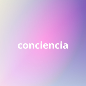conciencia