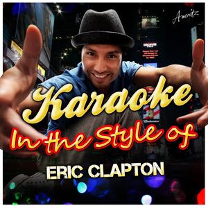I Get Lost (In the Style of Eric Clapton) [Karaoke Version]