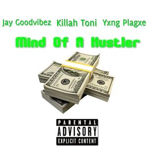 Mind Of A Hustler (feat. Killah Toni & Yxng Plagxe)