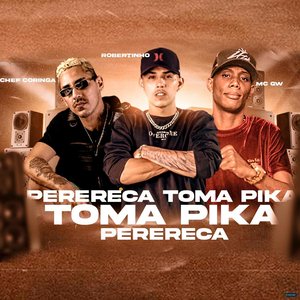 Perereca Toma Pika (feat. Mc Gw)