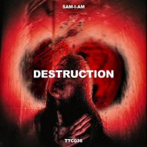 Destruction