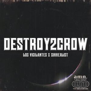 DESTROY2GROW (feat. Sirrealist, Heck Adaptive, L.I.R.A., Darealmiggy & Conman)