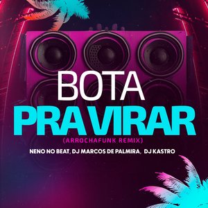 Botar pra Virar (Arrochafunk Remix)