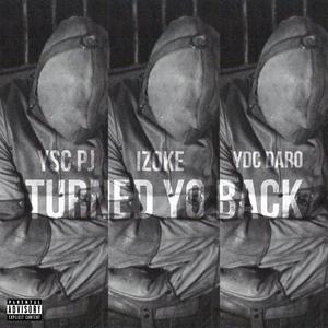 turned yo back (feat. Izoke & Ydc Daro)
