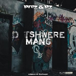 O Tshwere mang? (feat. PZ)